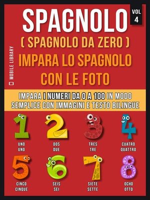 cover image of Spagnolo ( Spagnolo da zero ) Impara lo spagnolo con le foto (Vol 4)